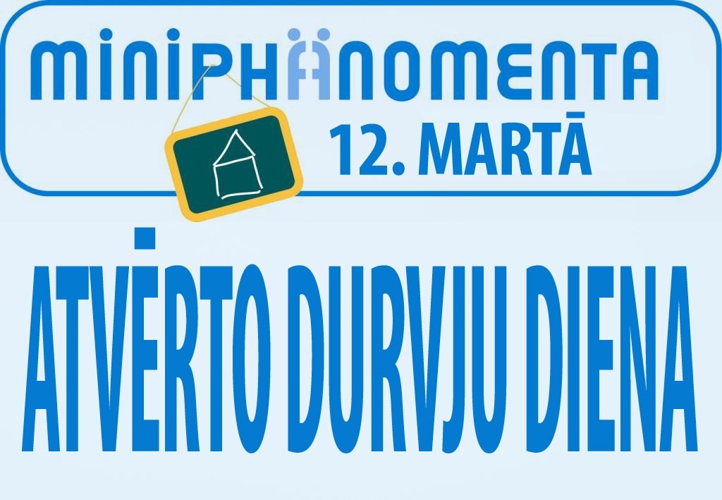 «Miniphänomenta» atvērto durvju diena – 12.martā