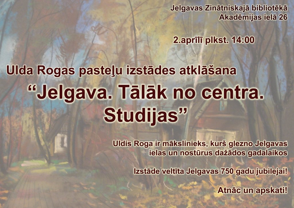 Zinātniskajā bibliotēkā atklāj Ulda Rogas pasteļu izstādi